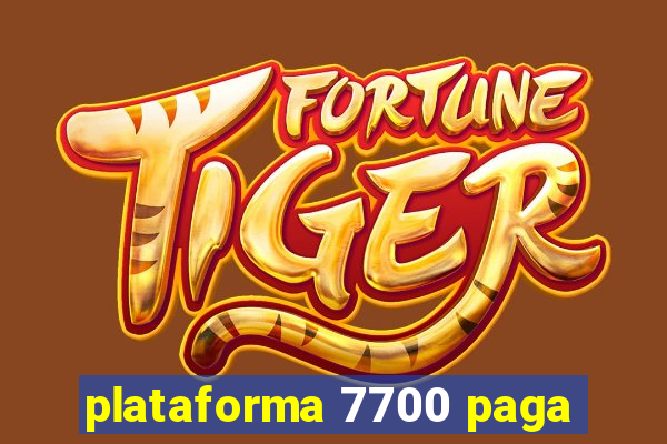 plataforma 7700 paga